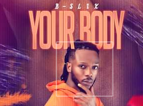 B-Slik Finally Releases Much Teased Single 'Your Body'