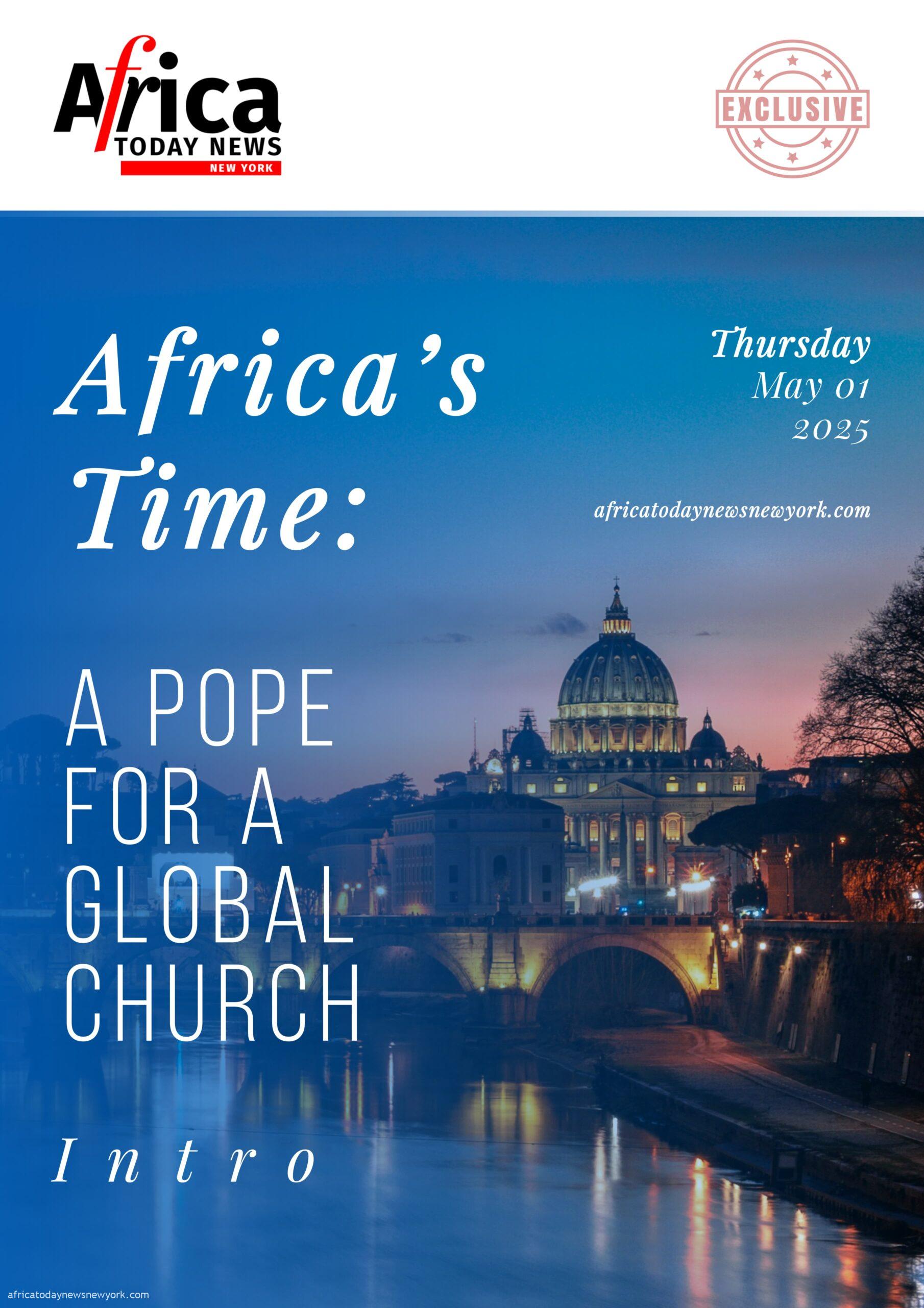 Africa’s Time: A Pope For A Global Church—Intro