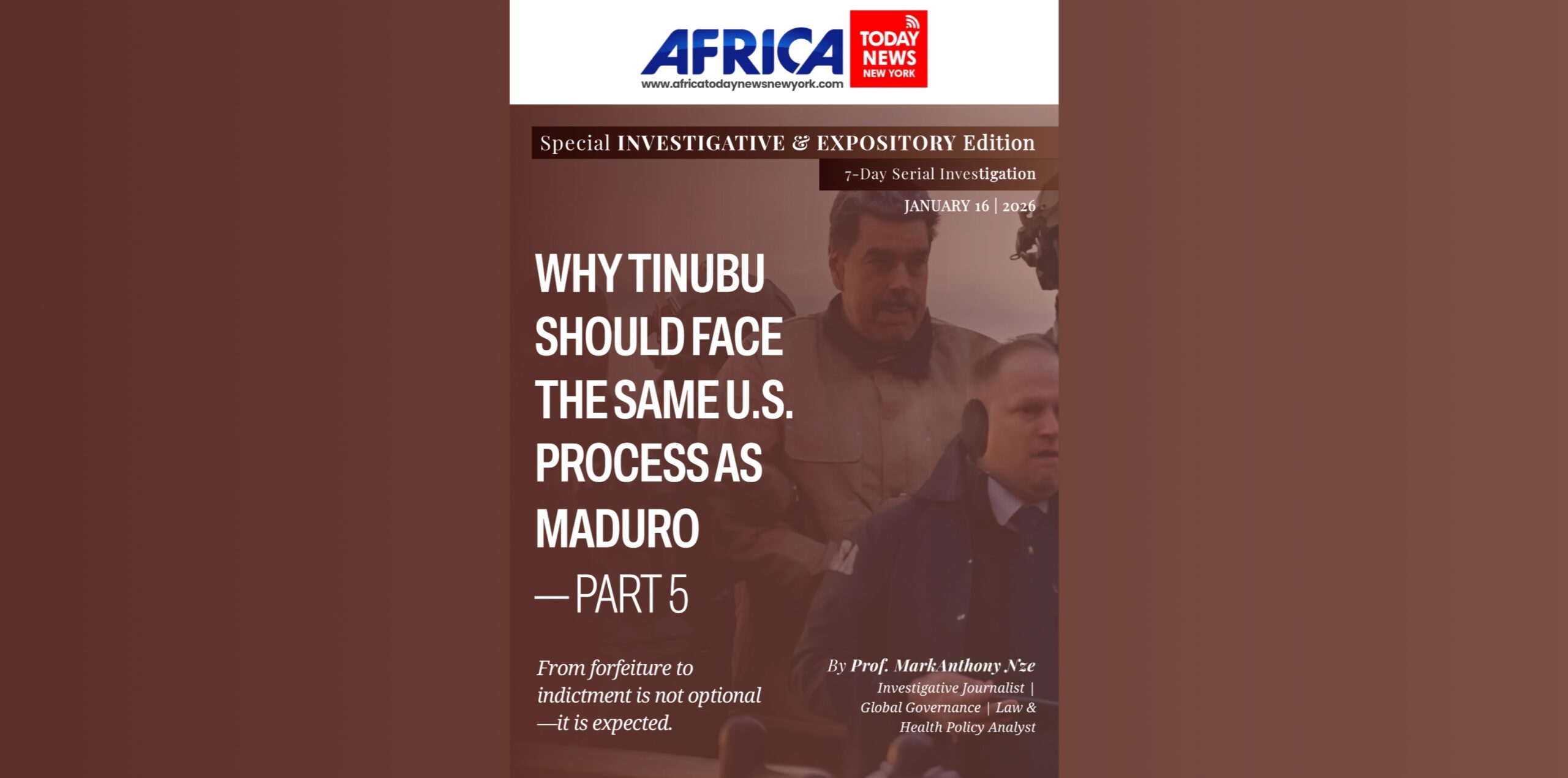 Why Tinubu Should Face The Same U.S. Process As Maduro—Part 5