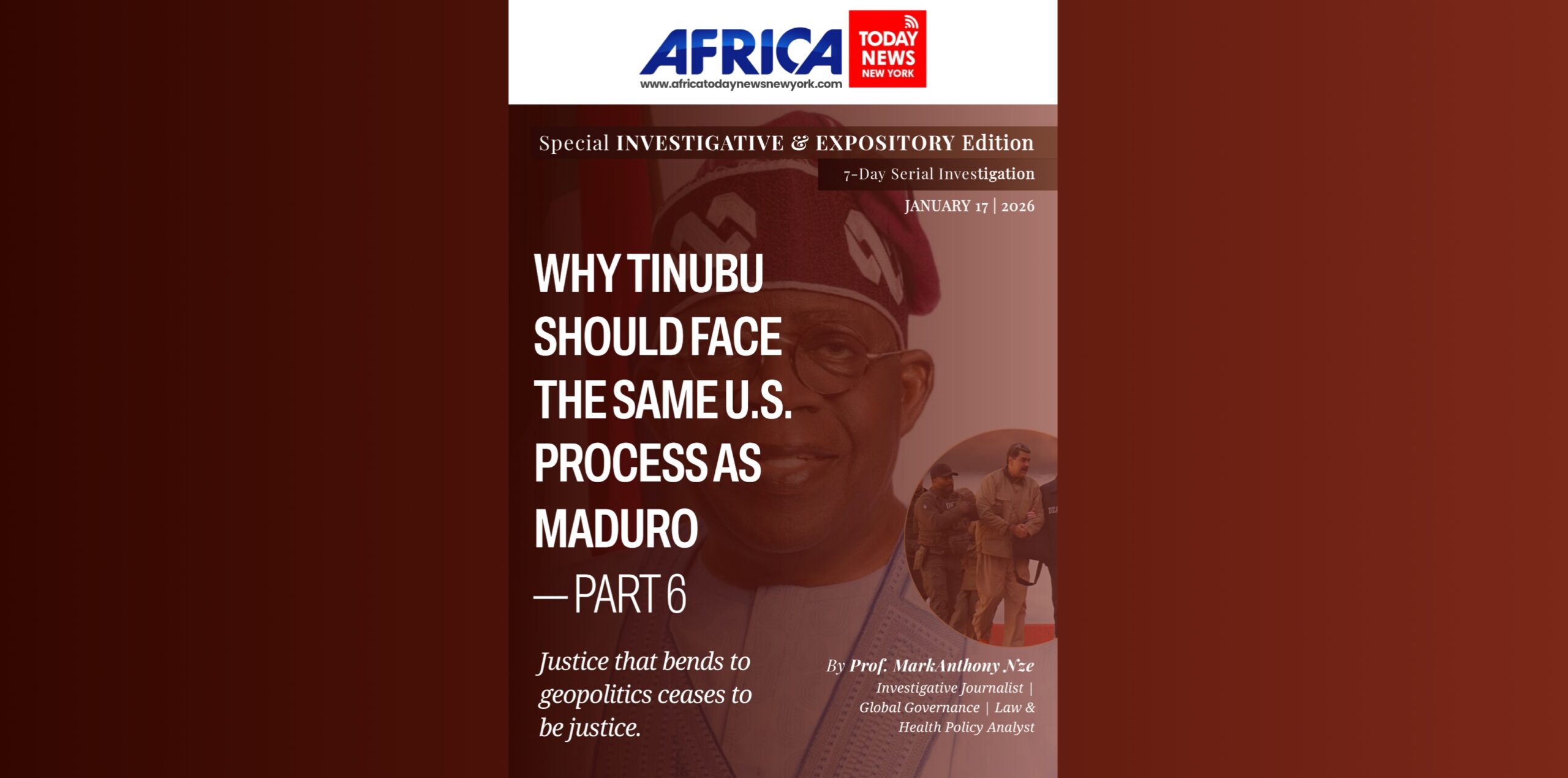 Why Tinubu Should Face The Same U.S. Process As Maduro—Part 6