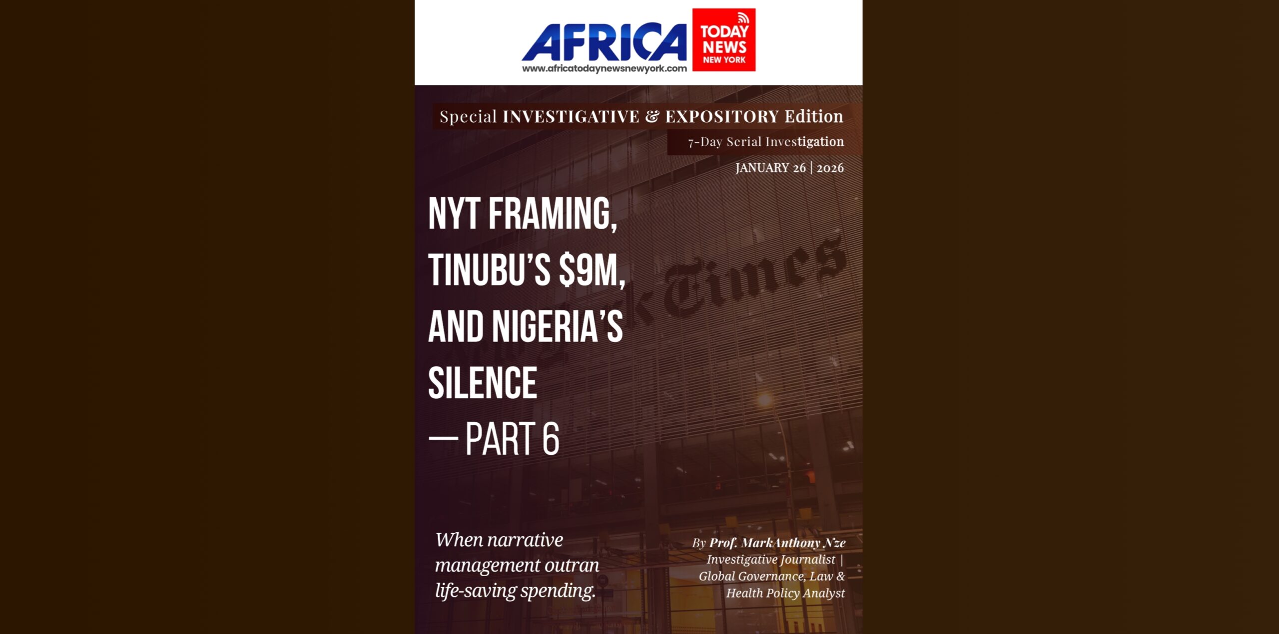 NYT Framing, Tinubu’s $9m, And Nigeria’s Silence—Part 6