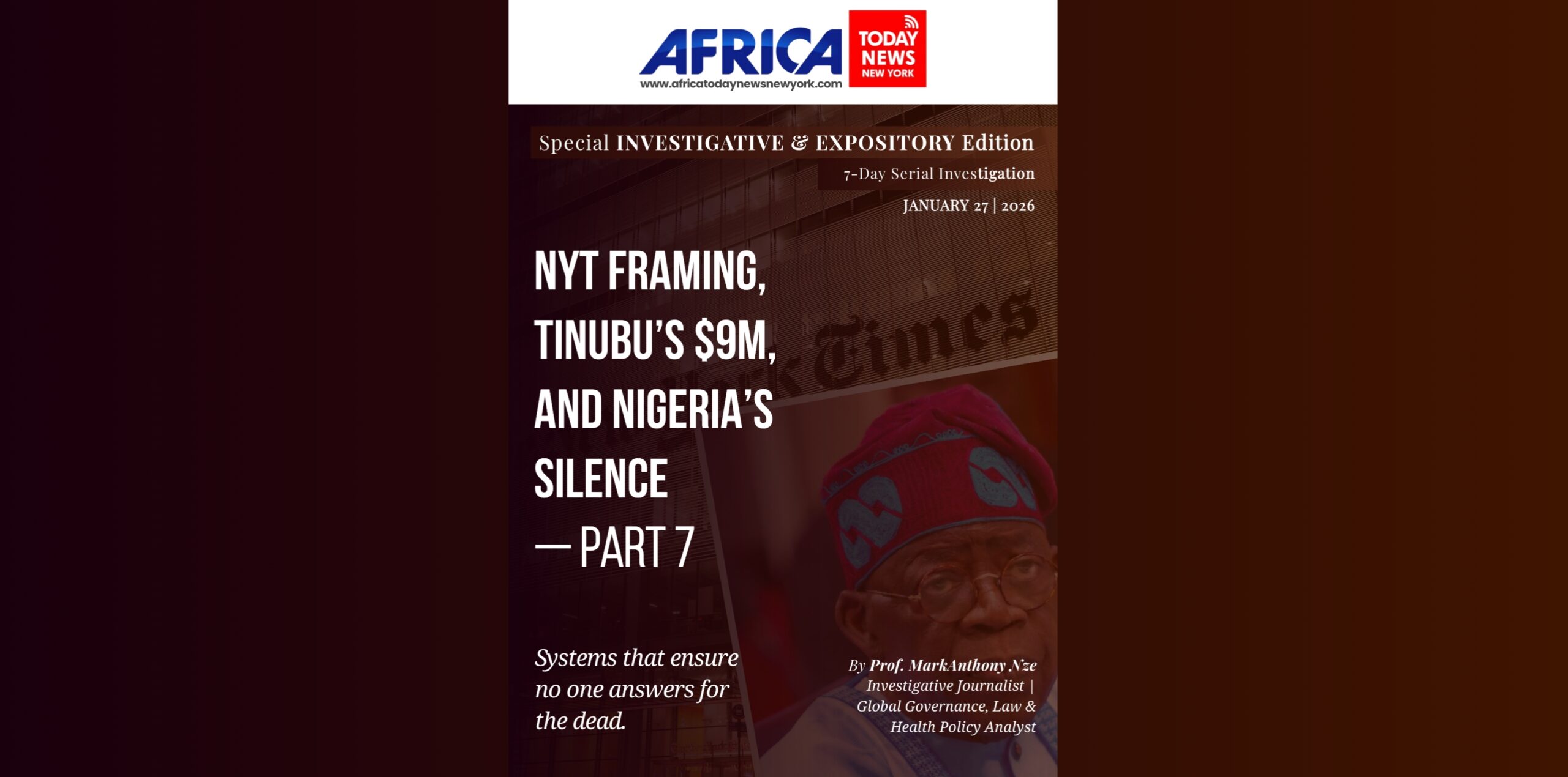 NYT Framing, Tinubu’s $9m, And Nigeria’s Silence—Part 7