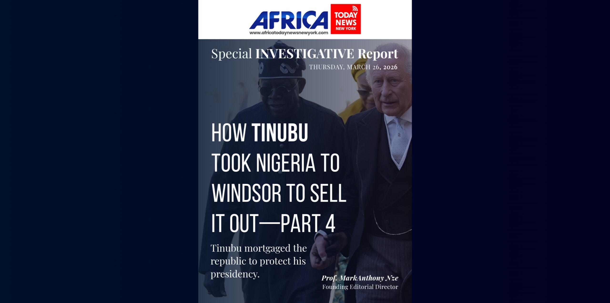 How Tinubu Took Nigeria To Windsor To Sell It Out—Part 4