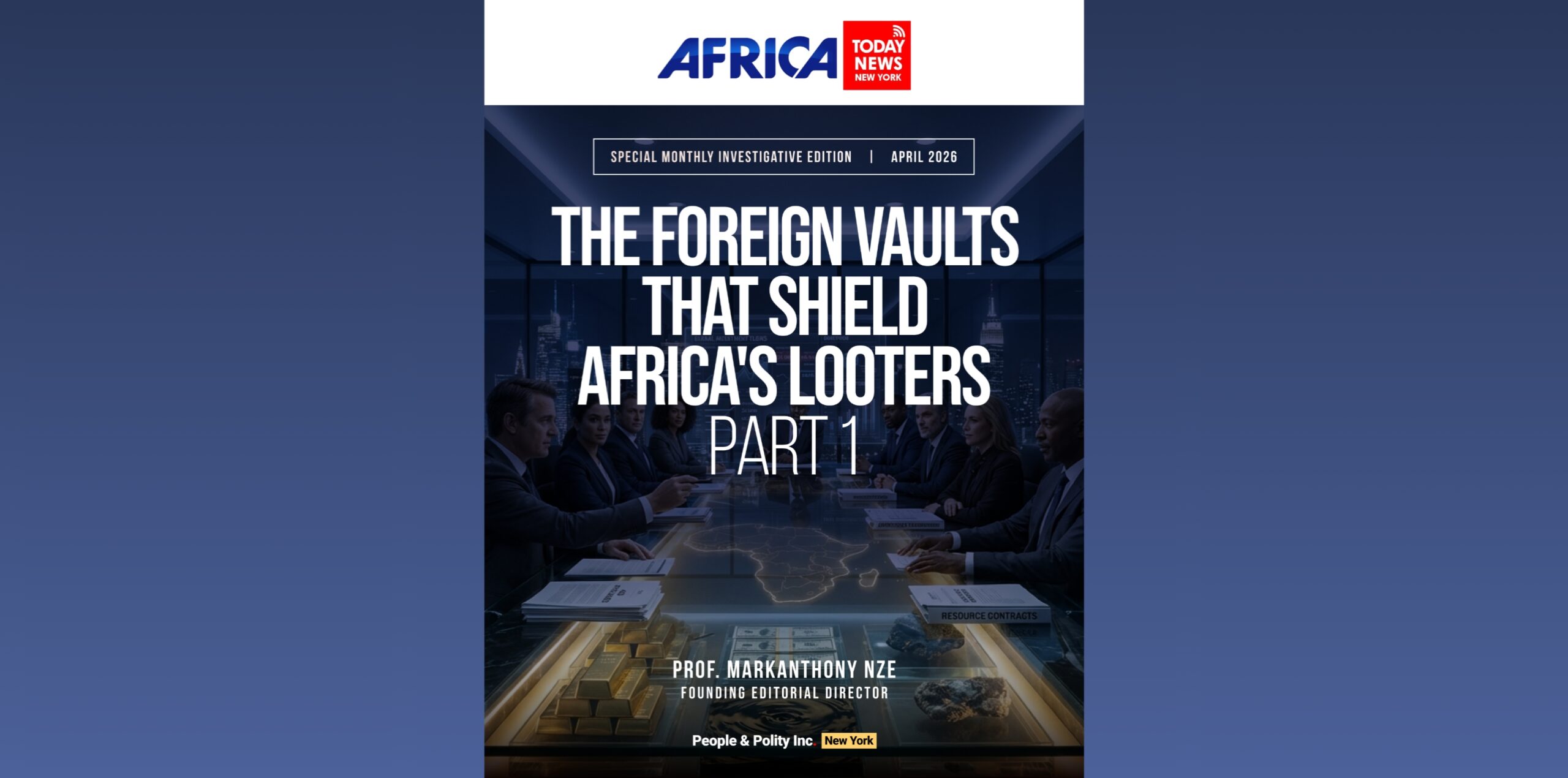 The Foreign Vaults That Shield Africa's Looters—Part I